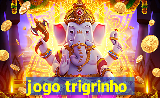 jogo trigrinho